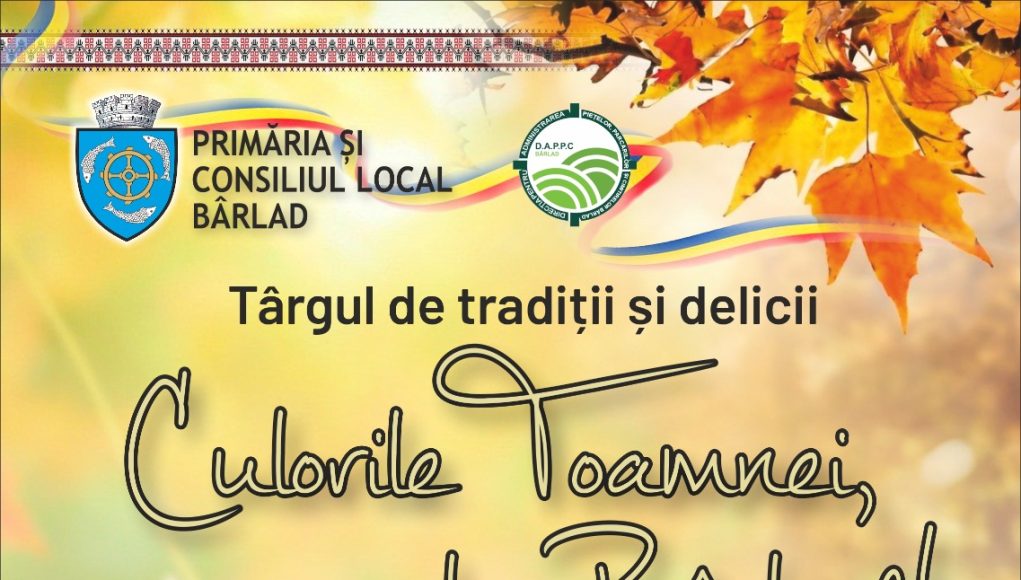 Festivalul „CULORILE TOAMNEI, LA BÂRLAD” revine cu a II-a ediție!